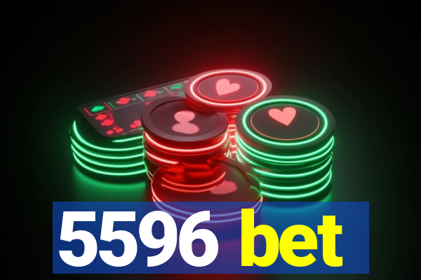 5596 bet